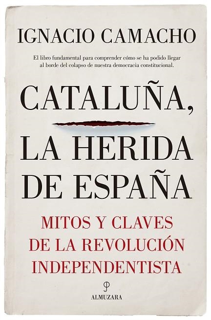 CATALUñA, LA HERIDA DE ESPAñA | 9788417229405 | CAMACHO LóPEZ DE SAGREDO, IGNACIO