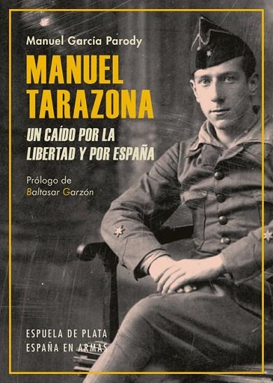 MANUEL TARAZONA. UN CAíDO POR LA LIBERTAD Y POR ESPAñA | 9788417146238 | GARCíA PARODY, MANUEL