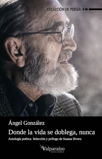 DONDE LA VIDA SE DOBLEGA, NUNCA | 9788416560776 | GONZáLEZ MUñIZ, ÁNGEL