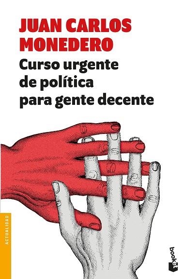 CURSO URGENTE DE POLíTICA PARA GENTE DECENTE | 9788432233302 | MONEDERO, JUAN CARLOS