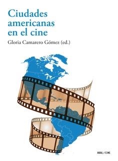 CIUDADES AMERICANAS EN EL CINE | 9788446045168 | CAMARERO GOMEZ, GLORIA (ED)