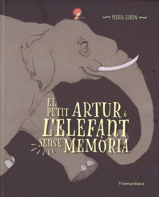 EL PETIT ARTUR I L'ELEFANT SENSE MEMORIA | 9788416578696 | GIRON FIGEROLA, MARIA