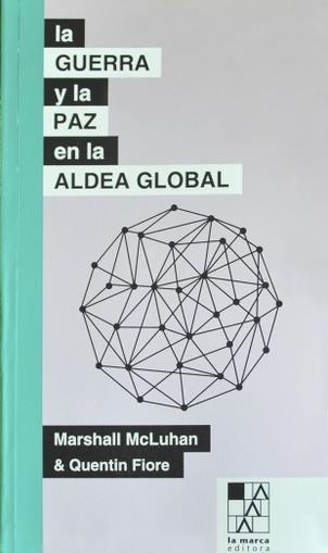 GUERRA Y LA PAZ EN LA ALDEA GLOBAL,LA | 9789508892737 | DIVERSOS