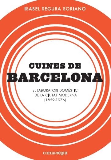 CUINES DE BARCELONA | 9788417188184 | SEGURA SORIANO, ISABEL