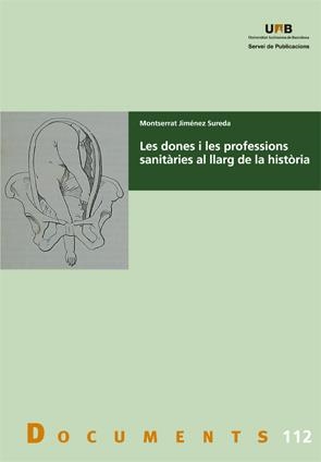 LES DONES I LES PROFESSIONS SANITàRIES AL LLARG DE LA HISTòRIA | 9788449072444 | JIMéNEZ SUREDA, MONTSERRAT