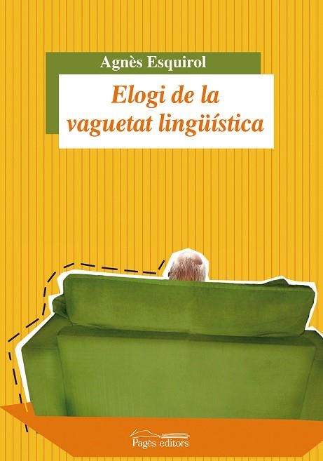 ELOGI DE LA VAGUETAT LINGüíSTICA | 9788499750613 | ESQUIROL, AGNèS