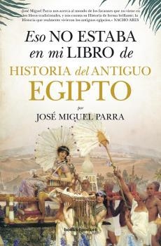 ESO NO ESTABA (B4P) HIST. ANTIGUO EGIPTO | 9788416622177 | JOSÉ MIGUEL PARRA