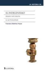 EL INDIGENISMO | 9788437637730 | MARTíNEZ HOYOS, FRANCISCO