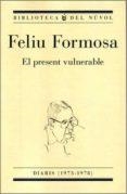 EL PRESENT VULNERABLE | 9788494747946 | FORMOSA TORRES, FELIU