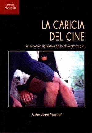 LA CARICIA DEL CINE | 9788494700378 | VILARó MONCASí, ARNAU