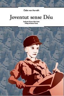 JOVENTUT SENSE DéU | 9788494736605 | VON HORVáTH, ÖDöN