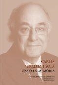 CARLES MIRALLES I SOLà : SESSIó EN MEMòRIA  SALA PRAT DE LA RIBA, 28 DE GENER DE | 9788499653570 | VARIOS AUTORES