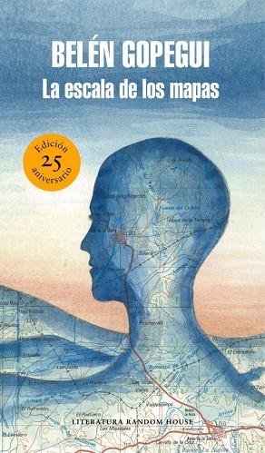 LA ESCALA DE LOS MAPAS (EDICIóN ESPECIAL POR EL 25º ANIVERSARIO) | 9788439734109 | BELéN GOPEGUI