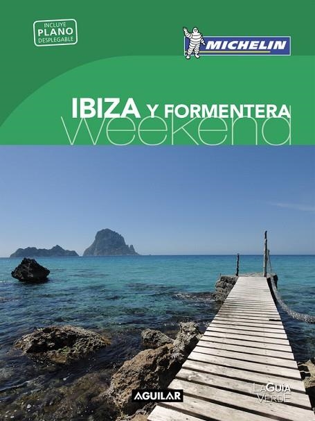 IBIZA Y FORMENTERA (LA GUíA VERDE WEEKEND 2018) | 9788403517943 | MICHELIN