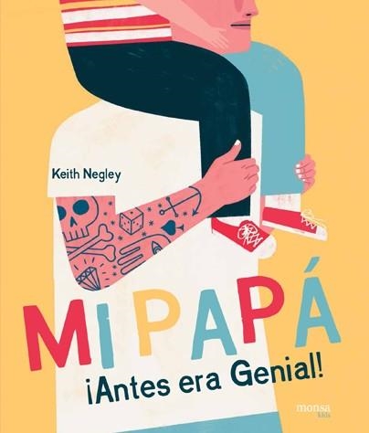 MI PAPÁ ¡ANTES ERA GENIAL! | 9788416500710 | NEGLEY, KEITH