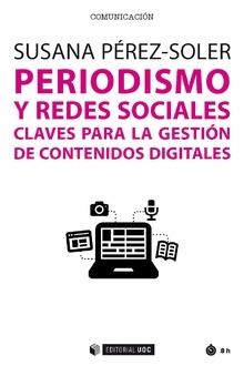 PERIODISMO Y REDES SOCIALES | 9788491169864 | PÉREZ-SOLER, SUSANA