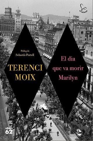 EL DIA QUE VA MORIR MARILYN | 9788429776546 | MOIX, TERENCI