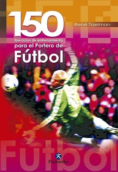 150 E. ENTRENAMIENTO PORTERO FUT | 9788480195423 | TAELMAN, RENE