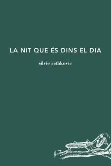 LA NIT QUE ÉS DINS EL DIA | 9788494745294 | SILVIE ROTHKOVIC