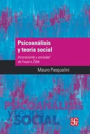 PSICOANALISIS Y TEORIA SOCIAL | 9789877191035 | MAURO PASQUALINI