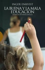 LA BUENA Y LA MALA EDUCACIÓN | 9788499201153 | ENKVIST, INGER