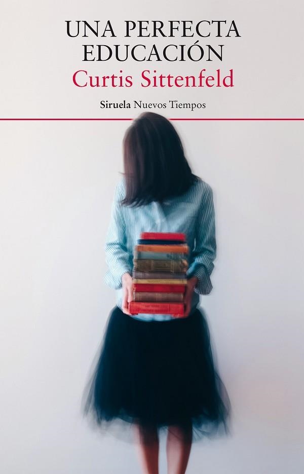 UNA PERFECTA EDUCACIÓN | 9788417308087 | SITTENFELD, CURTIS