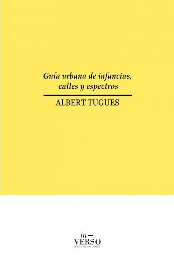 GUÍA URBANA DE INFANCIAS, CALLES Y ESPECTROS | 9788494736223 | ALBERT TUGUES