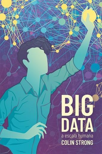 BIG DATA A ESCALA HUMANA | 9788415373513 | STRONG, COLIN