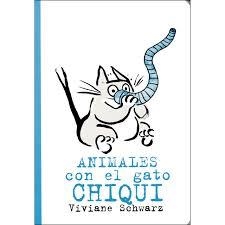 ANIMALES CON EL GATO CHIQUI | 9788494715938 | SCHWARZ, VIVIANE