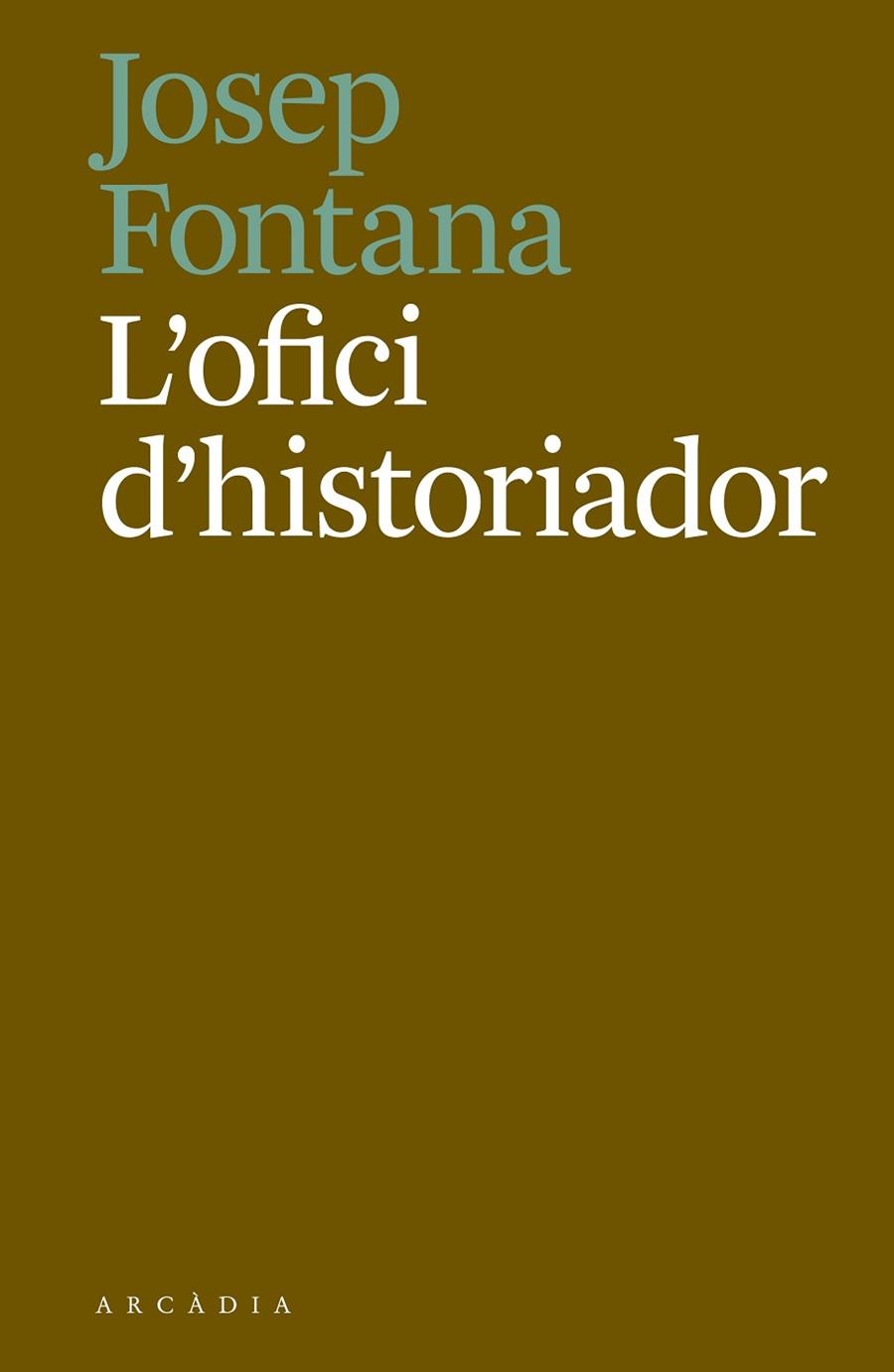 L'OFICI D'HISTORIADOR | 9788494717468 | FONTANA LÁZARO, JOSEP