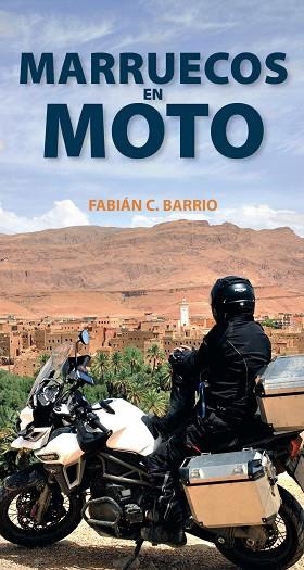 MARRUECOS EN MOTO | 9788491580966 | BARRIO DIÉGUEZ, FABIÁN CONSTANTINO