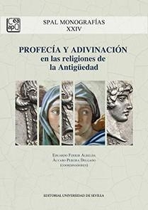 PROFECÍA Y ADIVINACIÓN EN LAS RELIGIONES DE LA ANTIGÜEDAD | 9788447219155 | RIBICHINI, SERGIO/SICRE DÍAZ, JOSÉ LUIS/MARCO SIMÓ, FRANCISCO/DOMÍNGUEZ MONEDERO, ADOLFO J./ORIA SEG