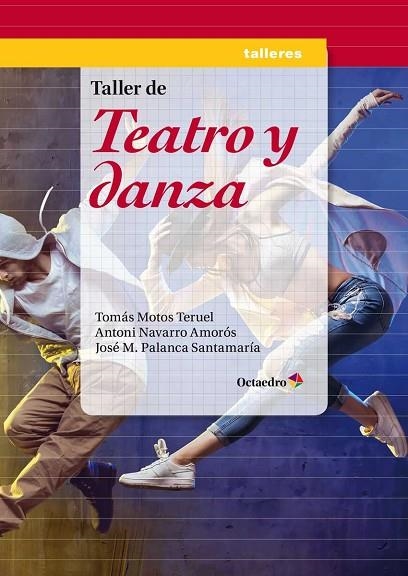 TALLER DE TEATRO Y DANZA | 9788499219349 | MOTOS TERUEL, TOMÁS/NAVARRO AMORÓS, ANTONI/PALANCA SANTAMARÍA, JOSÉ MARÍA