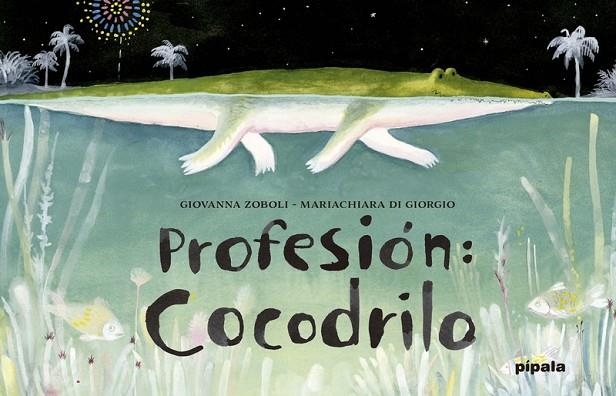 PROFESION COCODRILO | 9788416287130 | ZOBOLI, GIOVANNA; DI GIORGIO, MARIACHIARA