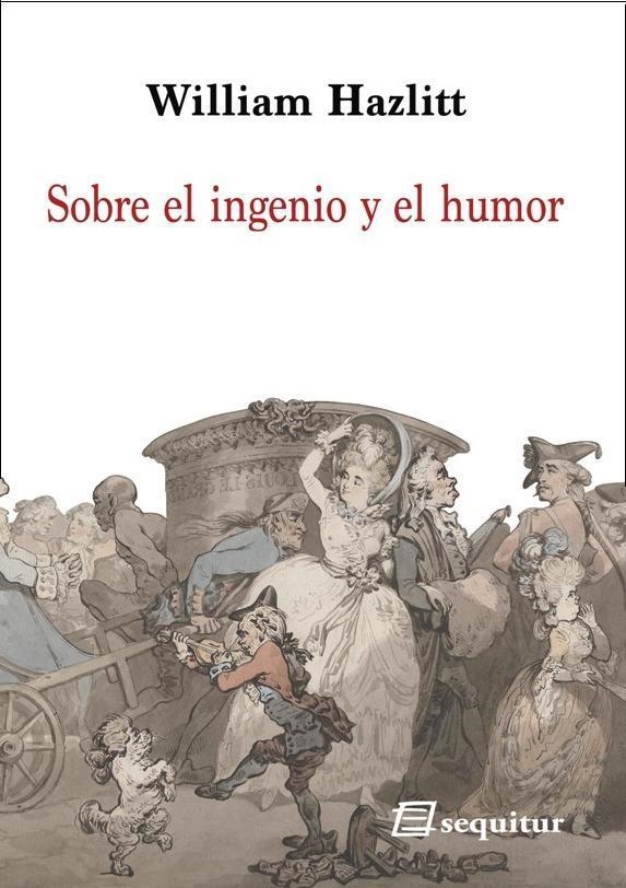 SOBRE EL INGENIO Y EL HUMOR | 9788415707493 | HAZLITT, WILLIAM