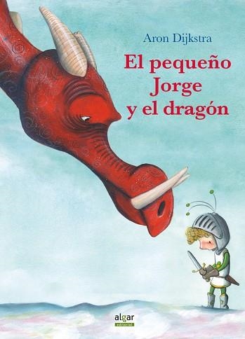 EL PEQUEÑO JORGE Y EL DRAGÓN | 9788491421610 | DIJKSTRA, ARON