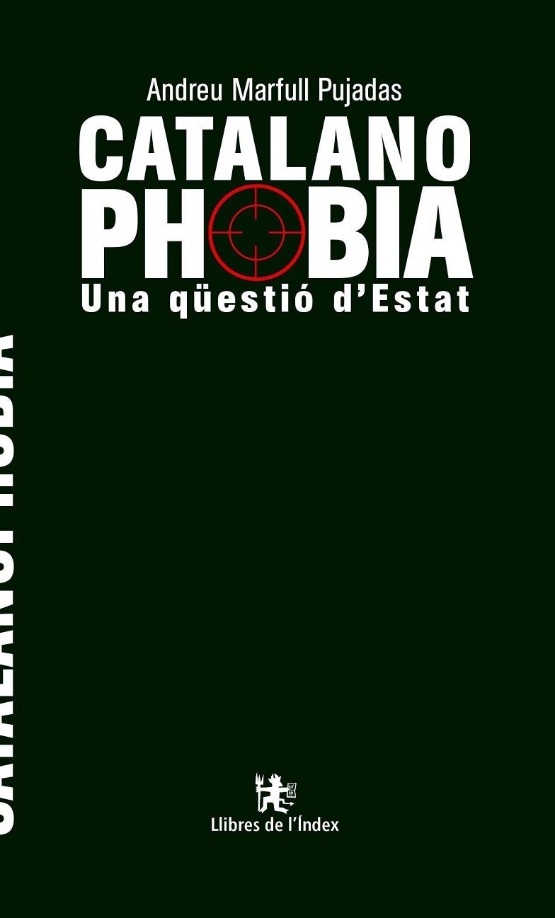 CATALANOPHOBIA, UNA QÜESTIÓ D'ESTAT | 9788494812026 | MARFULL, ADNREU