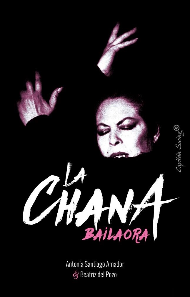 CHANA,LA - BAILAORA | 9788494808630 | SANTIAGO, ANTONIA