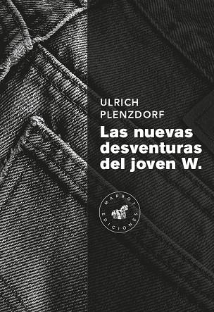 NUEVAS DESVENTURAS DEL JOVEN W.,LAS | 9788492728602 | ULRICH PLENZDORF