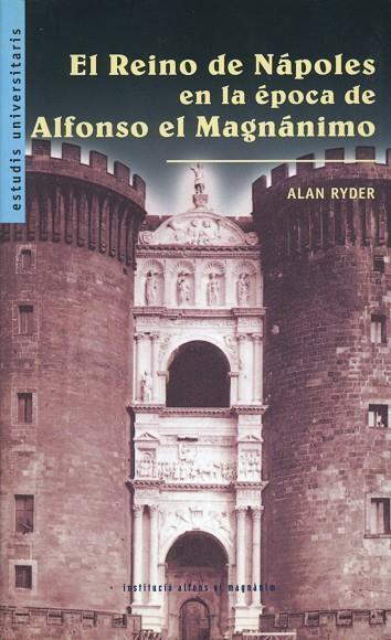 EL REINO DE NAPOLES  EN AL ÉPOCA DE ALFONSO EL MAGNÁNIMO | 9788478225163 | RYDER