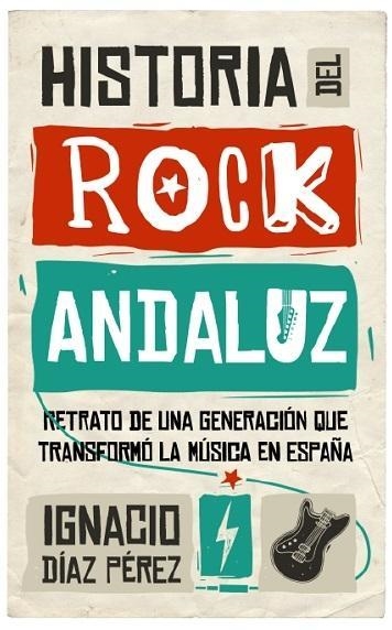 HISTORIA DEL ROCK ANDALUZ | 9788417229122 | IGNACIO DIAZ PEREZ