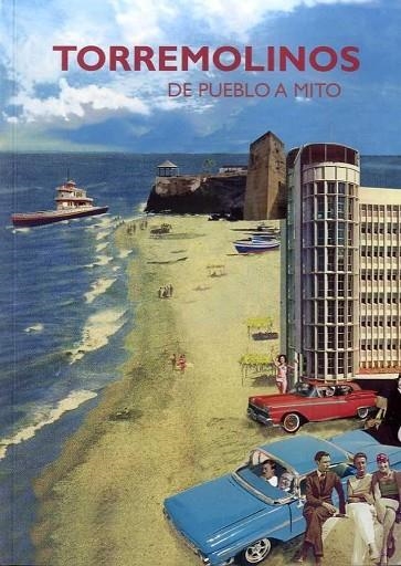 TORREMOLINOS. DE PUEBLO A MITO. | 9788494743948 | VARIOS AUTORES