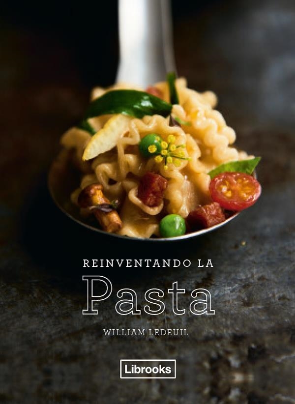 REINVENTANDO LA PASTA | 9788494731822 | LEDEUIL, WILLIAM