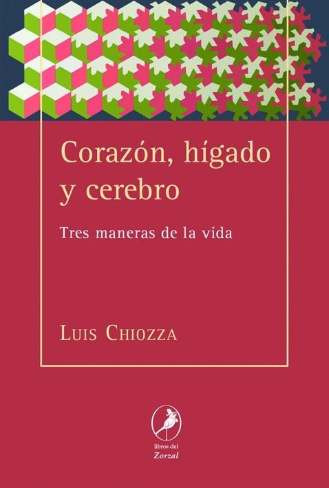 CORAZÓN, HÍGADO Y CEREBRO | 9789875991354 | CHIOZZA, LUÍS