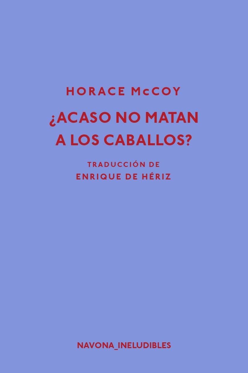 ¿ACASO NO MATAN A LOS CABALLOS? | 9788417181239 | MCCOY, HORACE