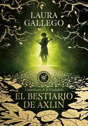 EL BESTIARIO DE AXLIN (GUARDIANES DE LA CIUDADELA 1) | 9788490439319 | LAURA GALLEGO