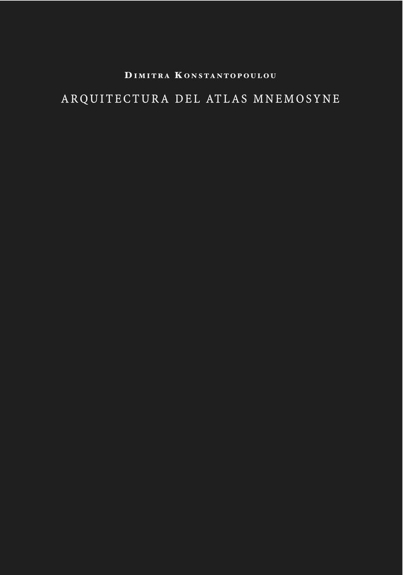 ARQUITECTURA DEL ATLAS MNEMOSYNE | 9788494781179 | KONSTANTOPOULOU, DIMITRA