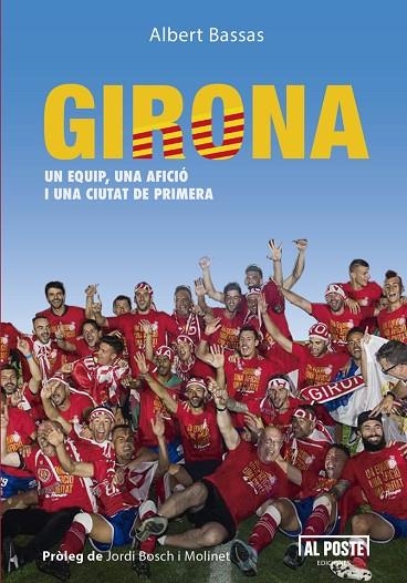 GIRONA UN EQUIP UNA AFICIO I UNA CIUTAT DE PRIMERA | 9788415726753 | BASSAS,ALBERT