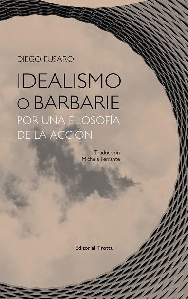 IDEALISMO O BARBARIE | 9788498797404 | FUSARO,DIEGO