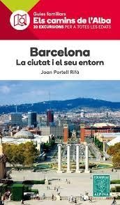 BARCELONA. LA CIUTAT I EL SEU ENTORN -CAMINS ALBA | 9788480907385